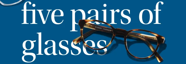 could be five pairs of glasses