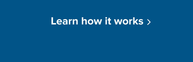 Learn how it works