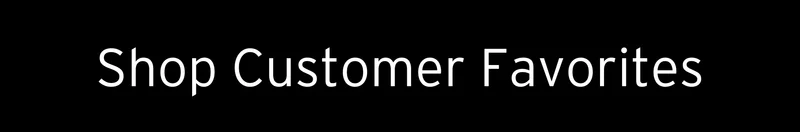[Shop Customer Favorites]