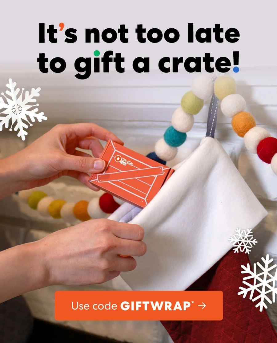 It's not too late to gift a crate! Use code GIFTWRAP* It's not too late to gift a crate! Use code GIFTWRAP*