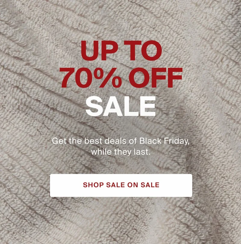 Up to 60% Off Sale: Get the best deals of Black Friday, while they last. SHOP SALE ON SALE