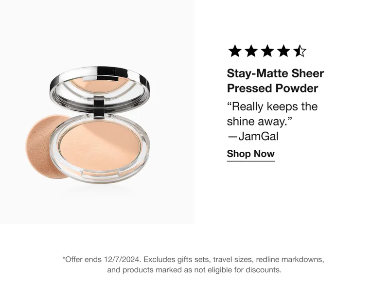 Stay-Matte Sheer Pressed Powder | “Really keeps the  shine away.” —JamGal | Shop Now | *Offer ends 12/7/2024. Excludes gifts sets, travel sizes, redline markdowns, and products marked as not eligible for discounts.