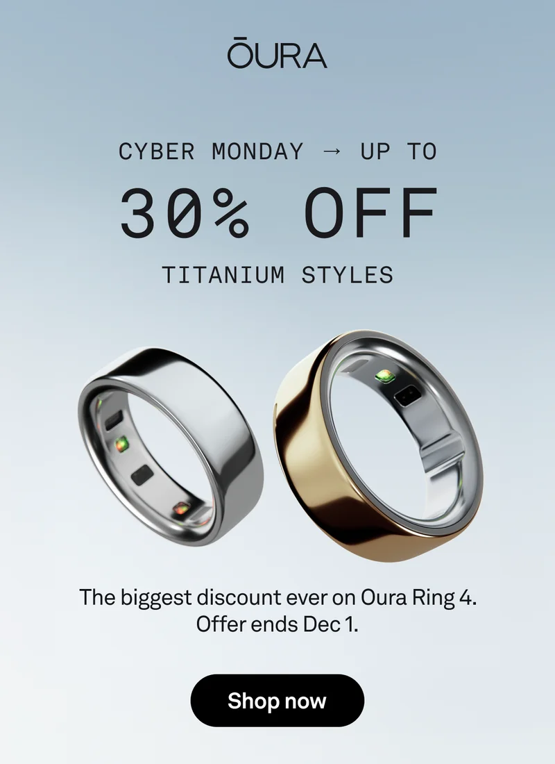 CYBER MONDAY UP TO 30% OFF TITANIUM STYLES. The biggest discount ever on Oura Ring 4. Offer ends Dec 1. Shop now