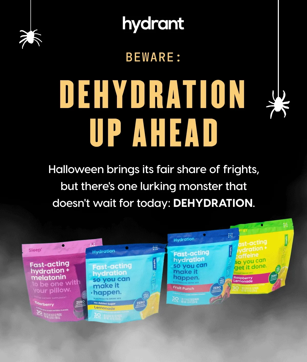 Hydrant | BEWARE: DEHYDRATION UP AHEAD | Halloween brings its fair share of frights, but there's one lurking monster that doesn't wait for today: DEHYDRATION.