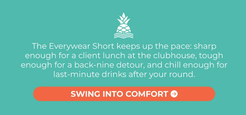 The Everywear Short keeps up the pace: sharp enough for a client lunch at the clubhouse, tough enough for a back-nine detour, and chill enough for last-minute beers after your round.