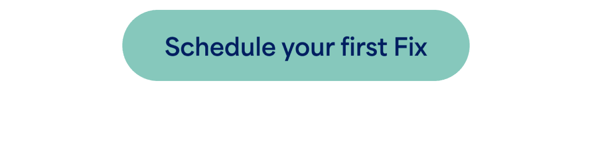 Schedule your first Fix