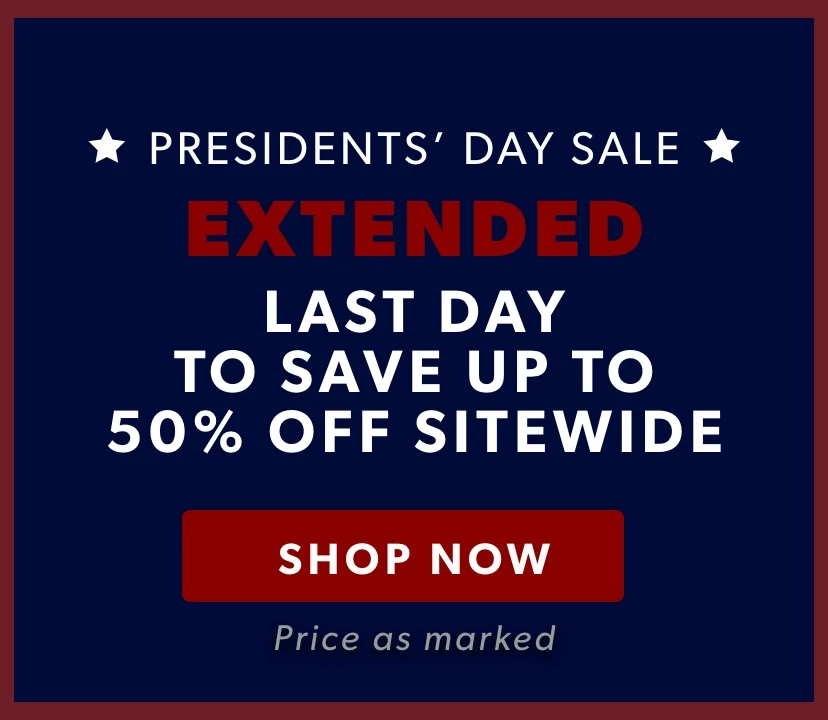 SALE EXTENDED. Last day to save up to %50 sitewide. SHOP NOW