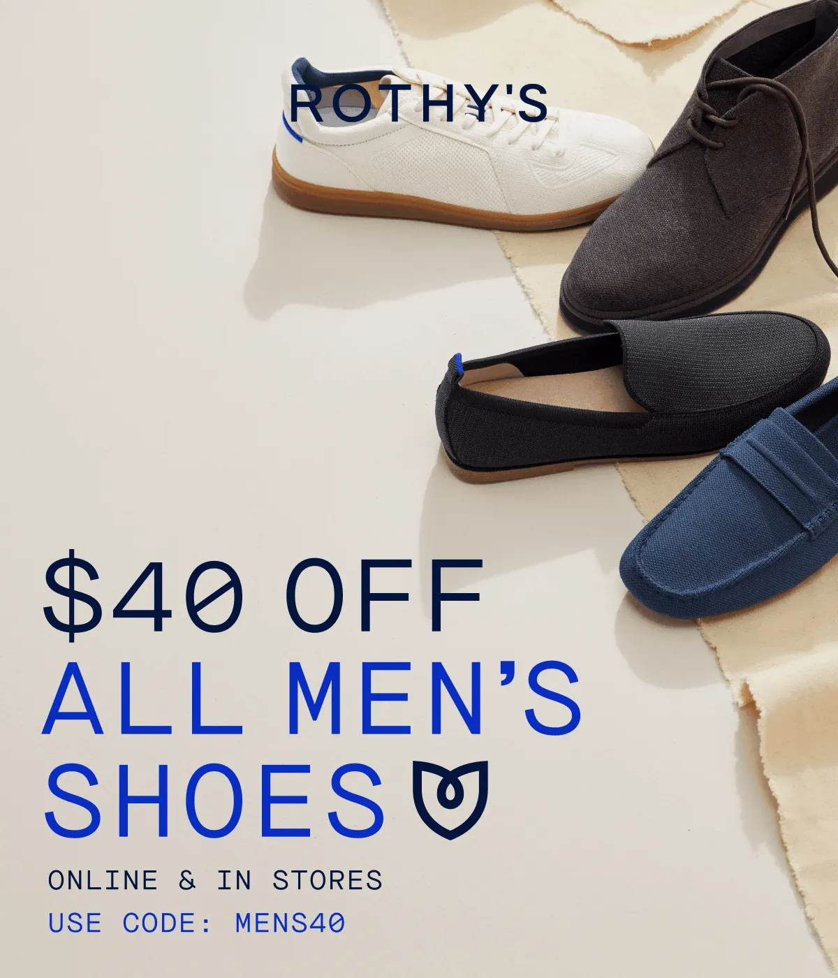 $40 OFF ALL MEN'S SHOES ONLINE & IN STORES USE CODE: MENS40