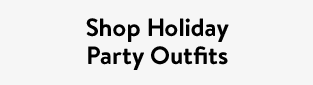 Shop Holiday Party Outfits