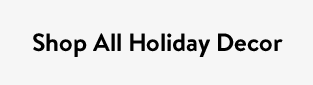 Shop All Holiday Decor