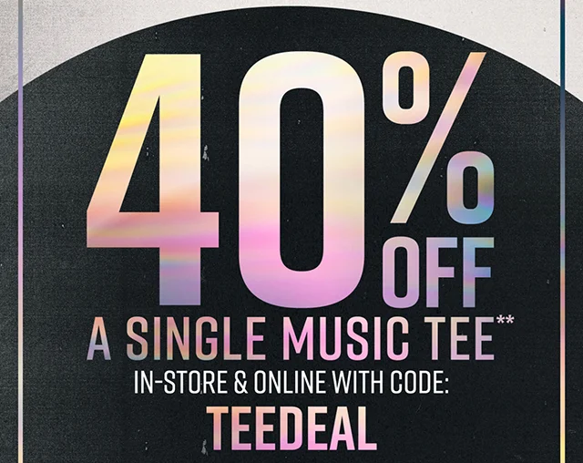 40% Off A Single Music Tee In-Store and Onine With Code TEEDEAL
