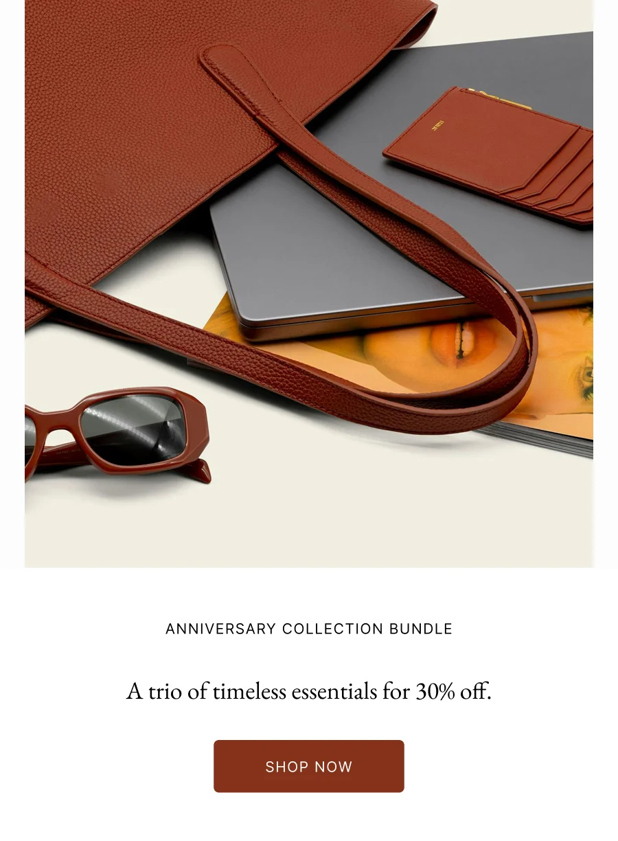 Anniversary collection bundle | A trio of timeless essentials for 30% off.