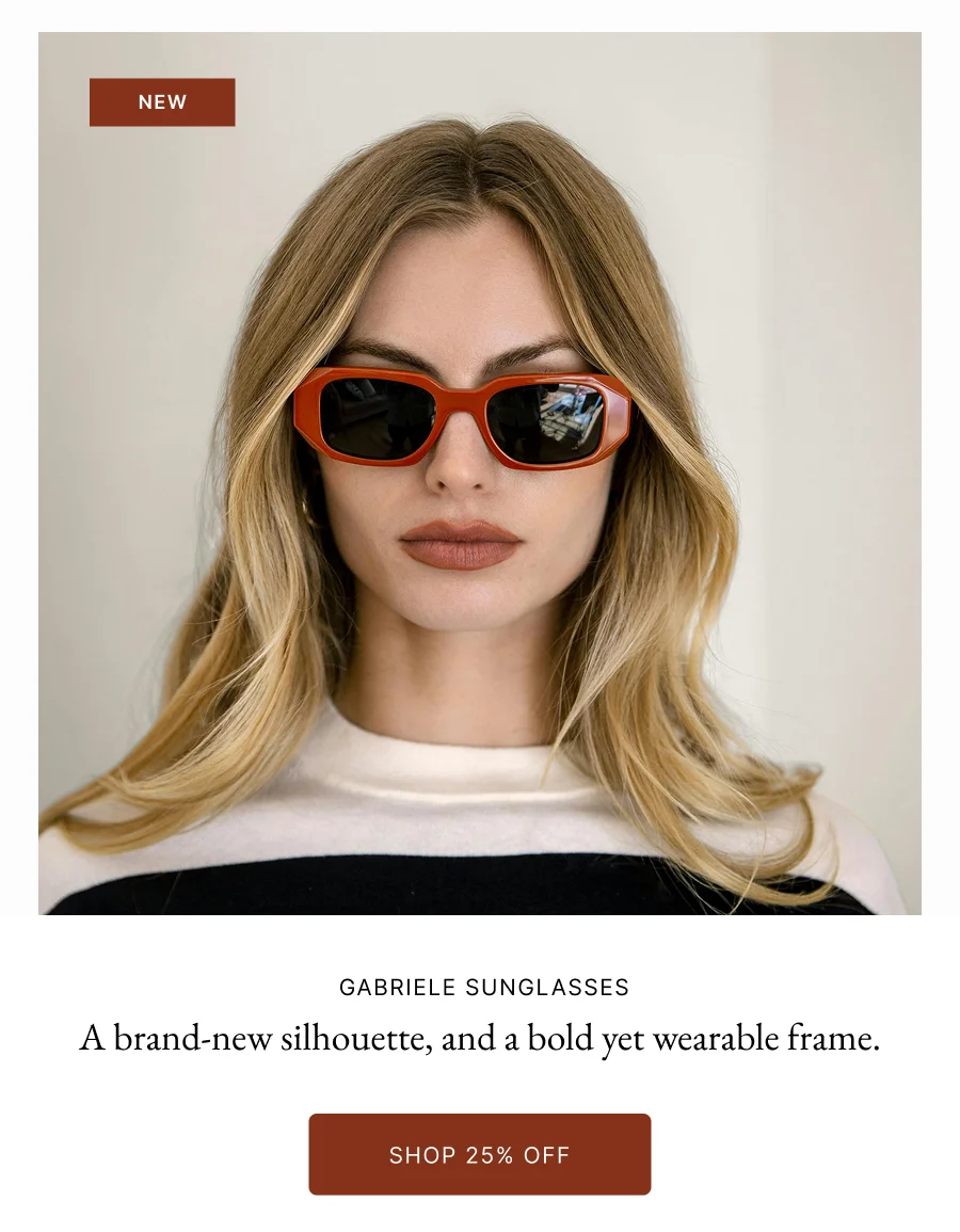 Gabriele Sunglasses  | A brand-new silhouette, and a bold yet wearable frame.