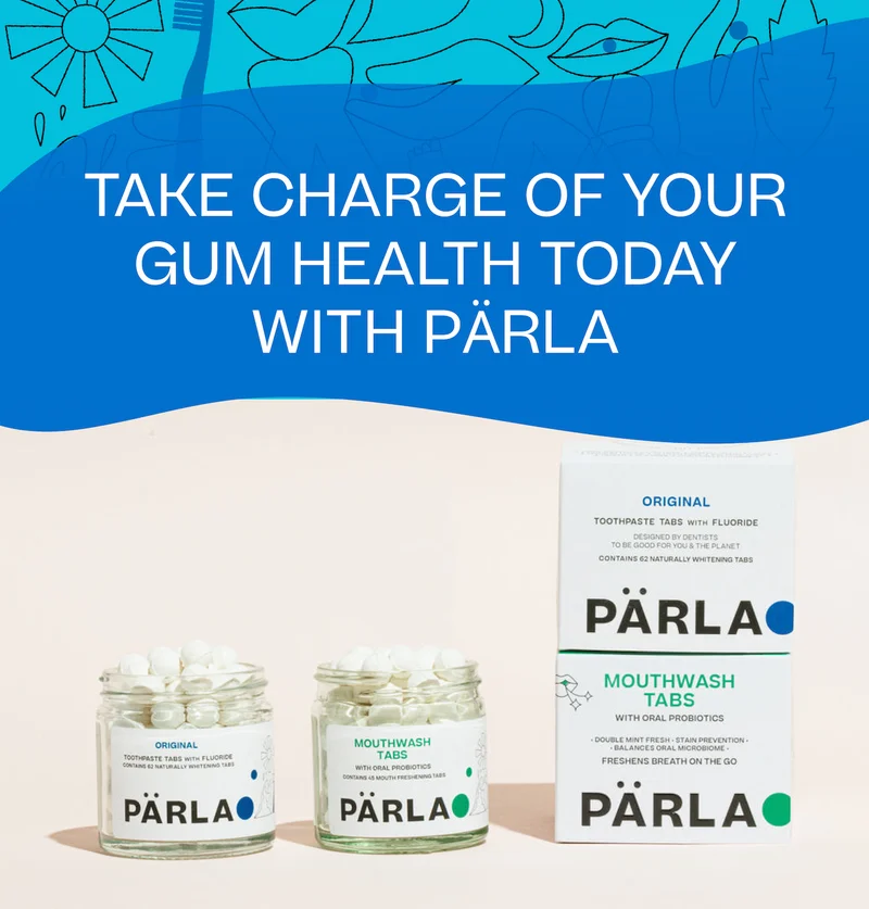 Protect Your Gums With PÄRLA.