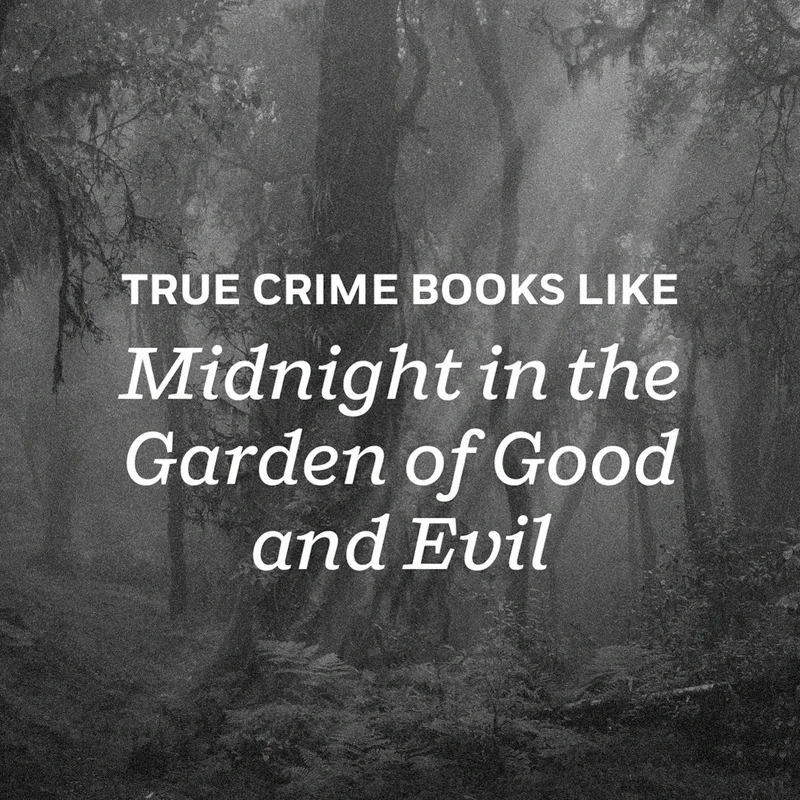True Crime Books Like Midnight in the Garden of Good and Evil