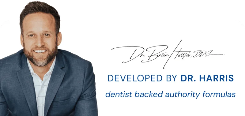 Developed by Dr. Harris. dentis backed authority formulas