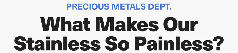 What Makes Our Stainless So Painless