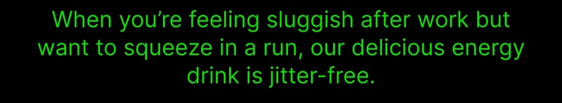 When you're feeling sluggish and want to squeeze in a run.