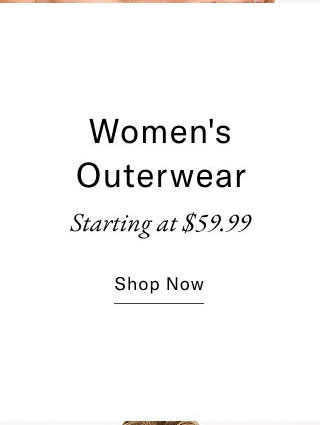 Women’s Outerwear Starting at $59.99
