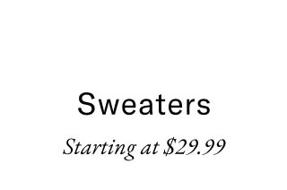 Sweaters Starting at $29.99