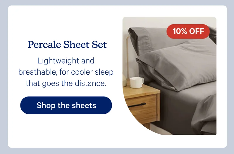 Percale Sheet Set; Lightweight and breathable, for cooler sleep that goes the distance.