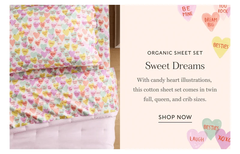 ORGANIC SHEET SET - Sweet Dreams: With candy heart illustrations,  this cotton sheet set comes in twin full, queen, and crib sizes. | SHOP NOW
