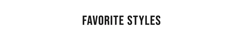 Favorite Styles