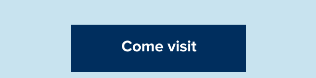 Come visit Come visit