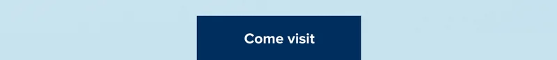 Come visit Come visit
