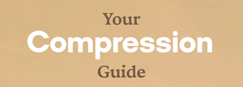 Your Compression Guide