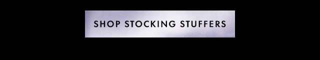 SHOP STOCKING STUFFERS