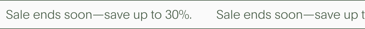sale ends soon-save up to 30%.
