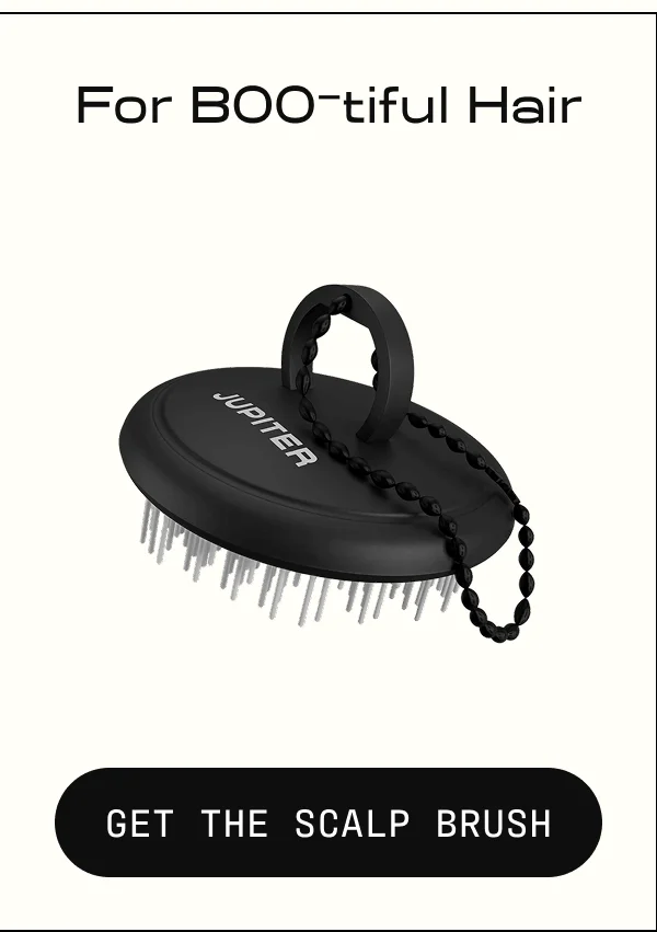 For Boo-tiful Hair | Get the Scalp Brush