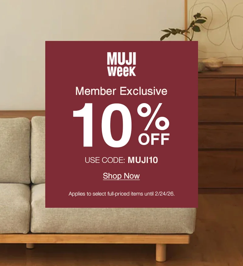 Shop MUJI Week 10% OFF Use code: discount code