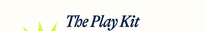 The Play Kit
