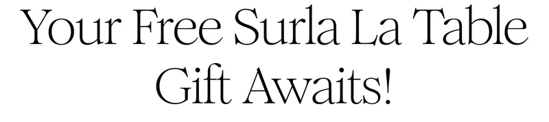 Your FREE Sur La Table Gift Awaits!