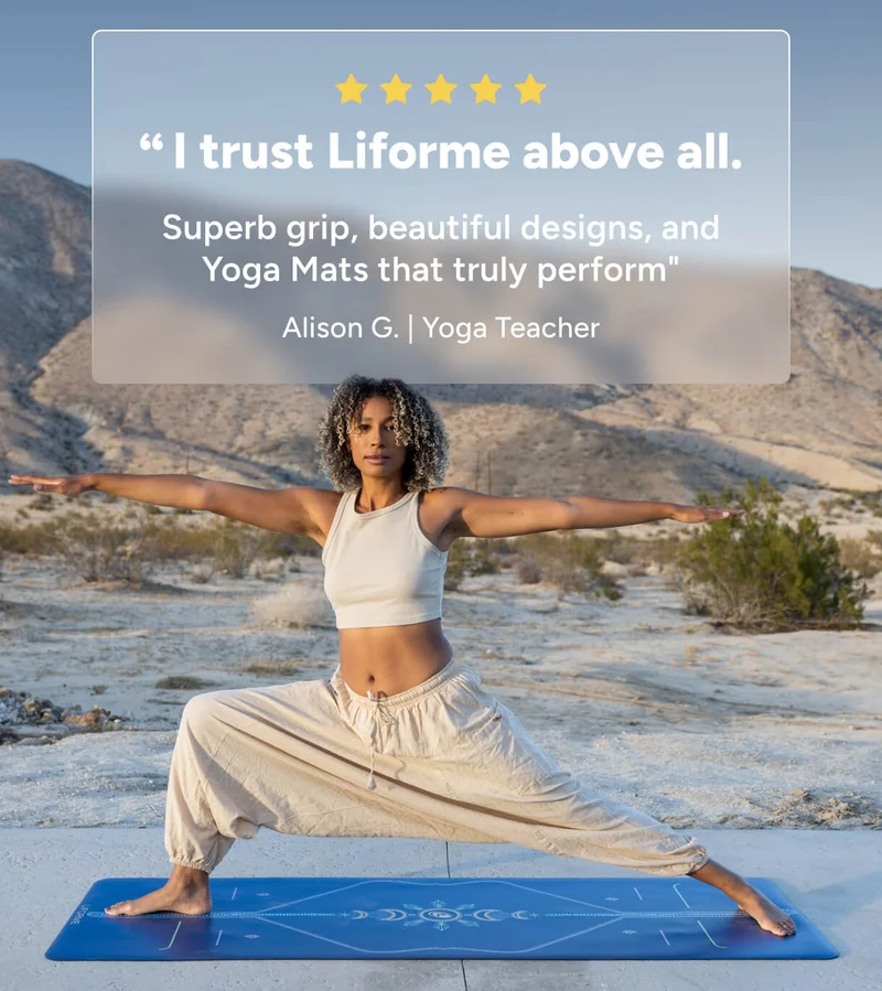 "I trust Liforme above all. Superb grip, beautiful designs, and Yoga Mats that truly perform" Alison G. | Yoga Teacher