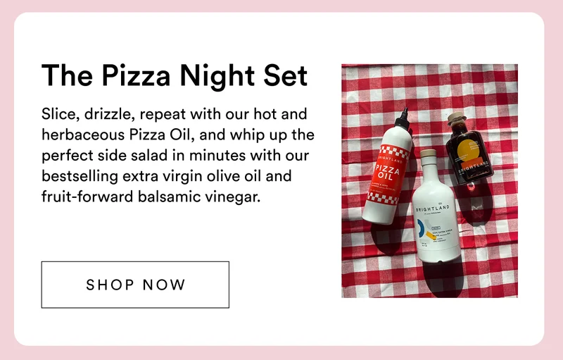 The Pizza Night Set. Slice, drizzle, repeat with our hot and herbaceous Pizza Oil, and whip up the perfect side salad in minutes with our bestselling extra virgin olive oil and fruit-forward balsamic vinegar.