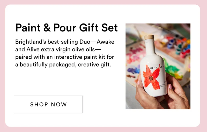 Paint & Pour Gift Set. Brightland’s best-selling Duo—Awake and Alive extra virgin olive oils—paired with an interactive paint kit for a beautifully packaged, creative gift.