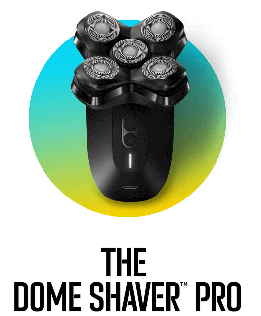 The Dome Shaver™ Pro