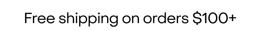 Free shipping on orders $100+