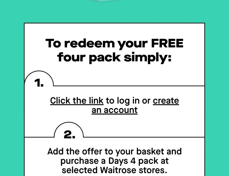 To redeem your FREE four pack simply: