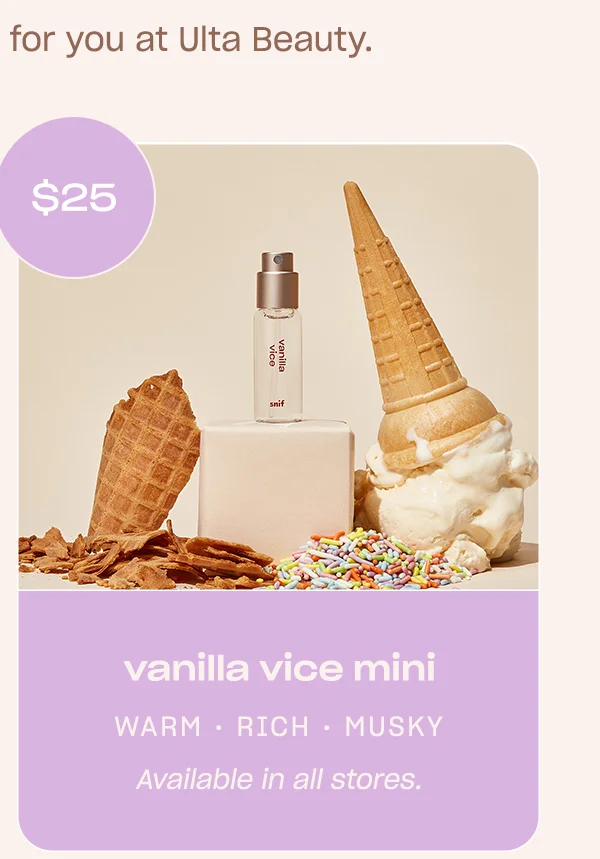 vanilla vice mini  warm • rich • musky Available in all stores.