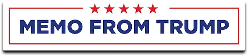 MEMO FROM TRUMP