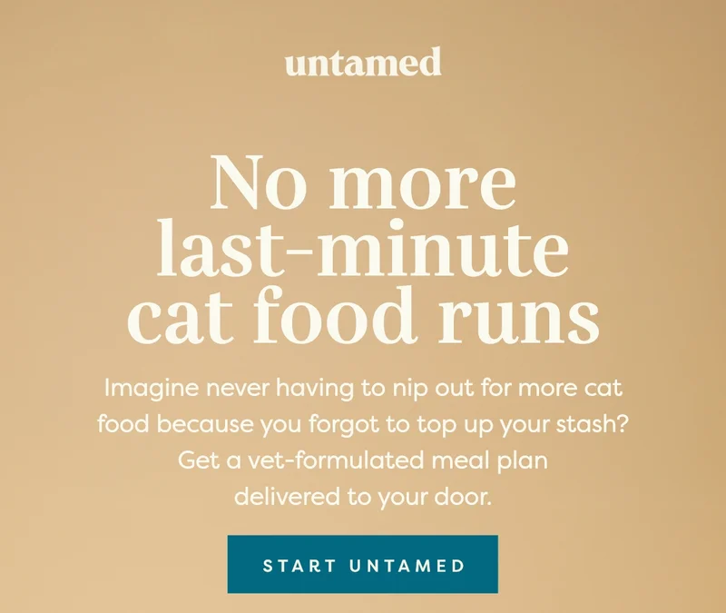 No more last-minute cat food runs. Imagine never having to nip out for more cat food because you forgot to top up your stash? Get a vet-formulated meal plan delivered to your door.