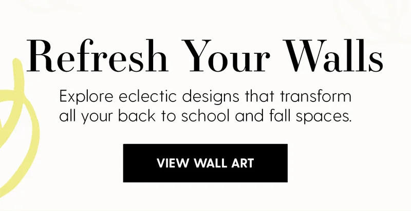 Refresh Your Walls | Explore eclectic designs that transform all your back to school and fall spaces. | View Wall Art