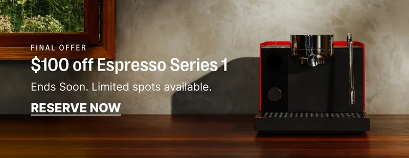 final offer: $100 off espresso series 1: ends soon. limited spots available. reserve now