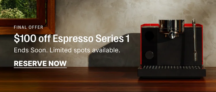 final offer: $100 off espresso series 1: ends soon. limited spots available. reserve now
