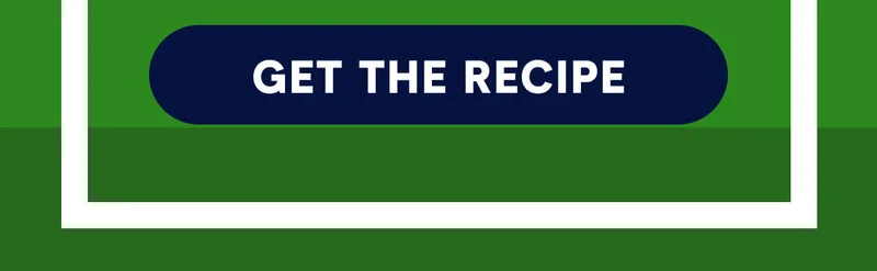 GET THE RECIPE