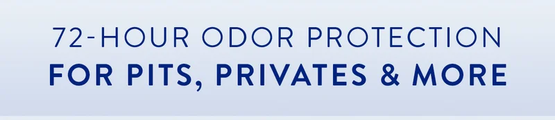72-hour Odor Protection for Pits,Privates & More